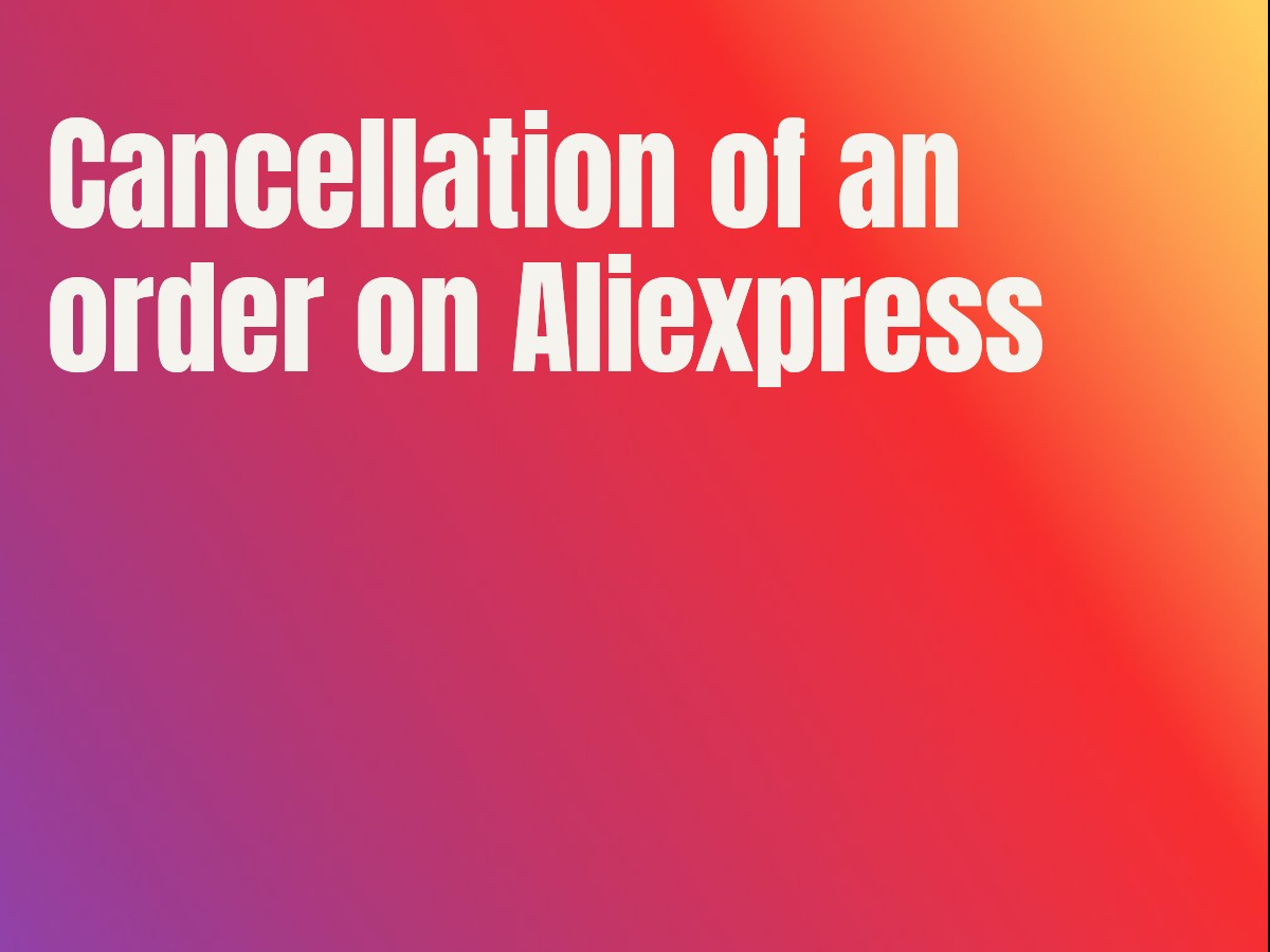 Cancellation of an order on Aliexpress