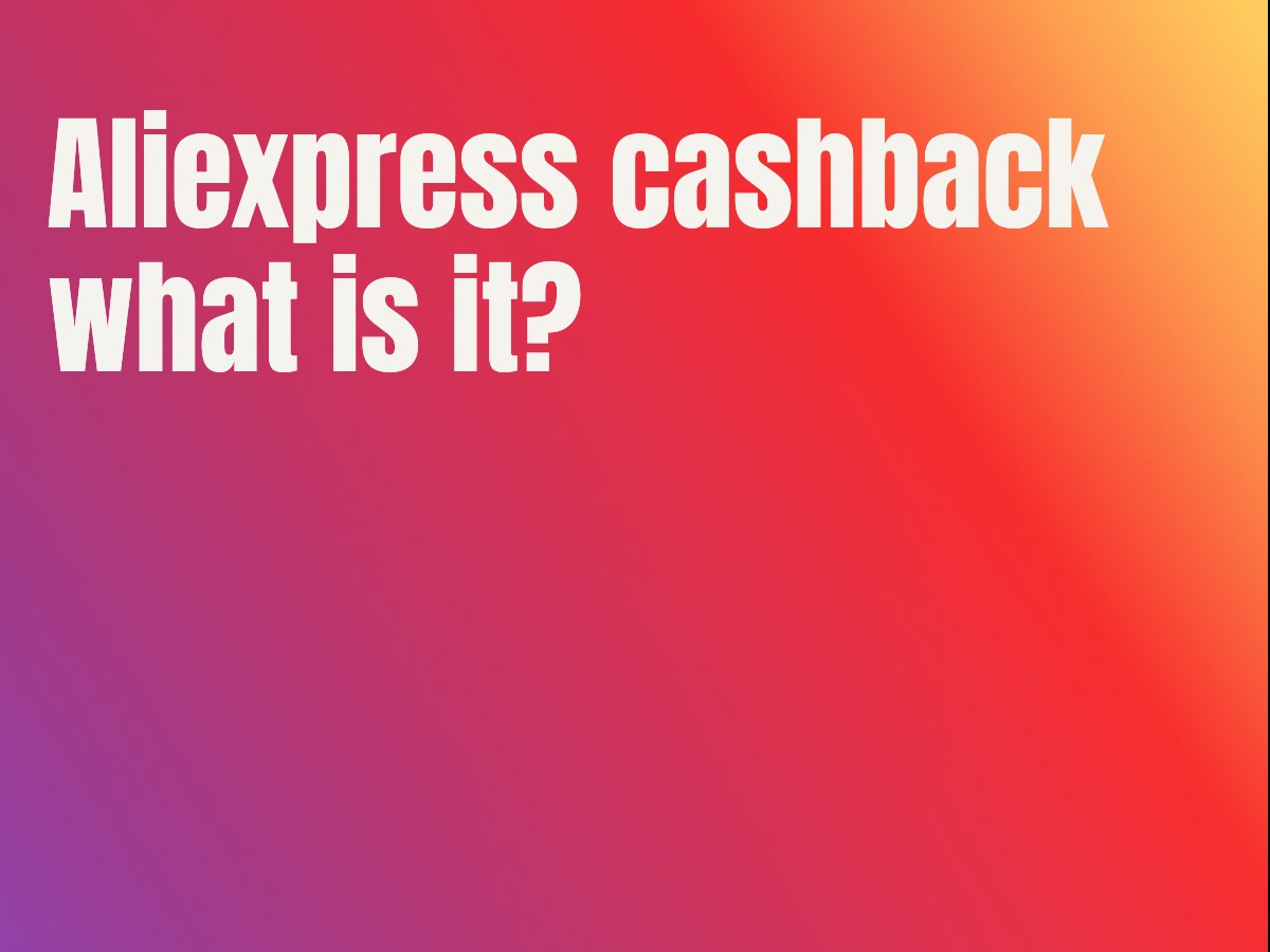Aliexpress cashback what is it?