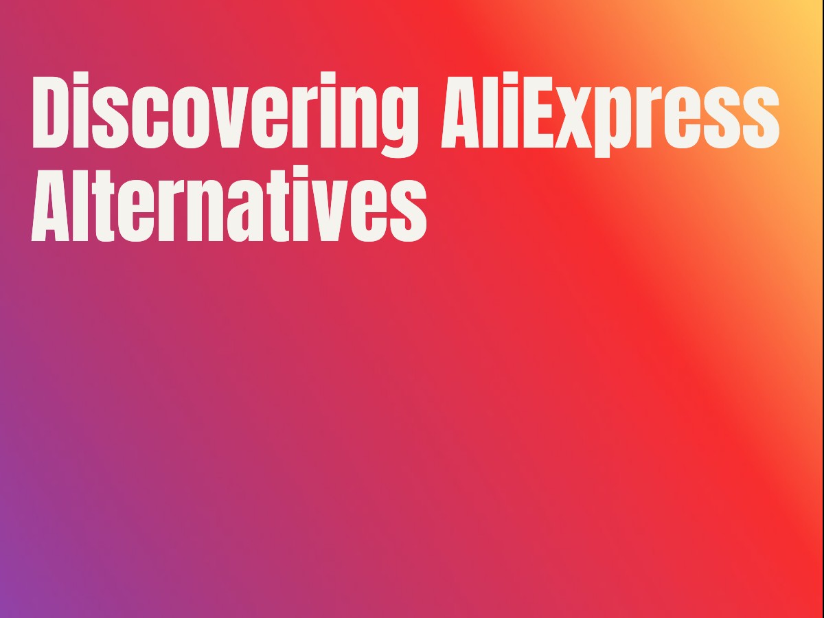 Discovering AliExpress Alternatives