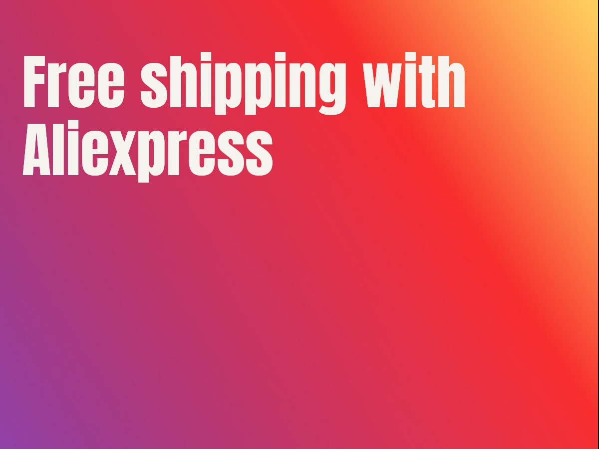 Free shipping with Aliexpress