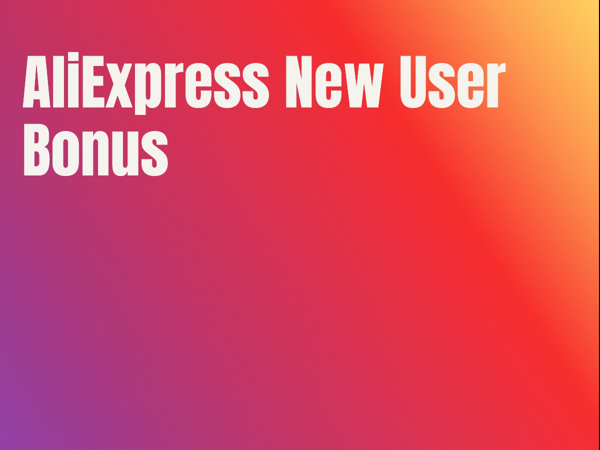 AliExpress New User Bonus